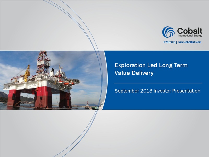 Exploration Led Long Term Value Delivery – Cobalt International Energy, Inc. – slide 1