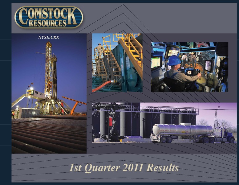 Q1 2011 Earnings Call – Comstock Resources Inc. – slide 1