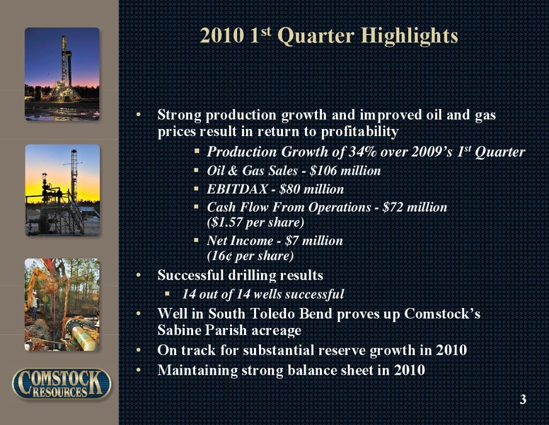 Q1 2010 Earnings Call – Comstock Resources Inc. – slide 2