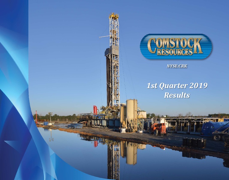 1Q 2019 Earnings Presentation – Comstock Resources Inc. – slide 1