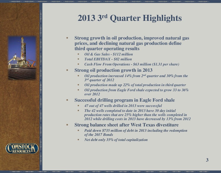 Q3 2013 Earnings – Comstock Resources Inc. – slide 2