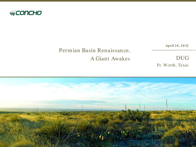 Developing Unconventional Gas Conference – Concho Resources, Inc. – slide 1