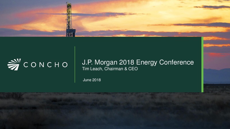 June 2018 JP Morgan Energy Conference – Concho Resources, Inc. – slide 1