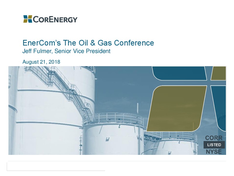 August 2018 Enercom Conference – Corenergy Infrastructure Trust – slide 1