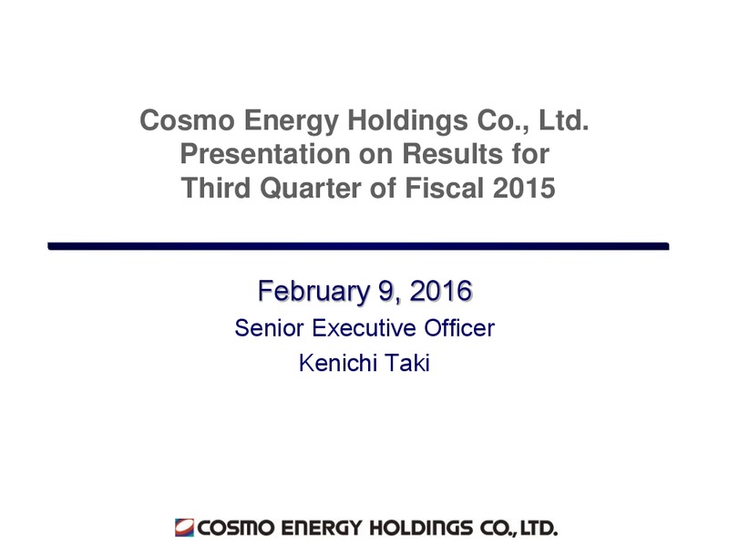 Third Quarter 2015 Results – Cosmo Energy Holdings Company, Ltd – slide 1
