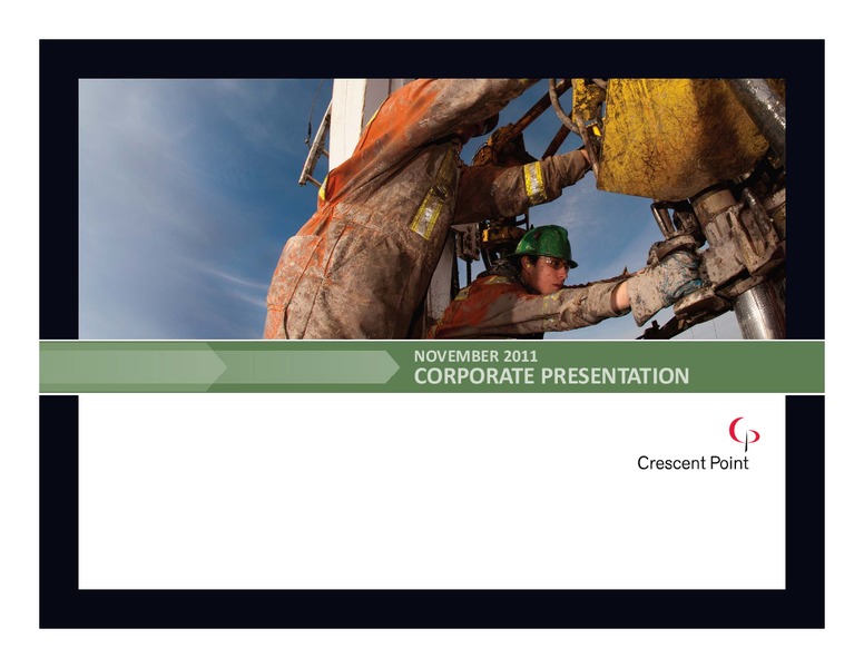 NOVEMBER 2011 INVESTOR PRESENTATION – Crescent Point Energy Corp. – slide 1