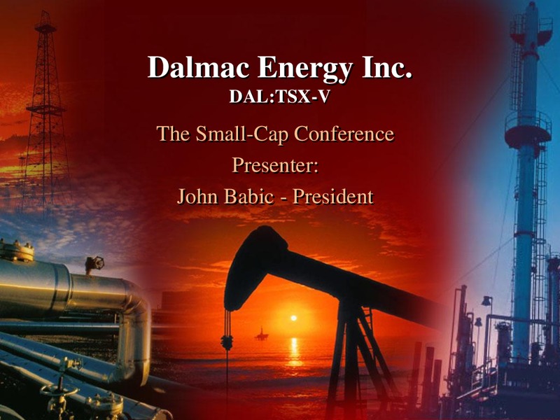 THE SMALL CAP CONFERENCE – Dalmac Energy Inc – slide 1
