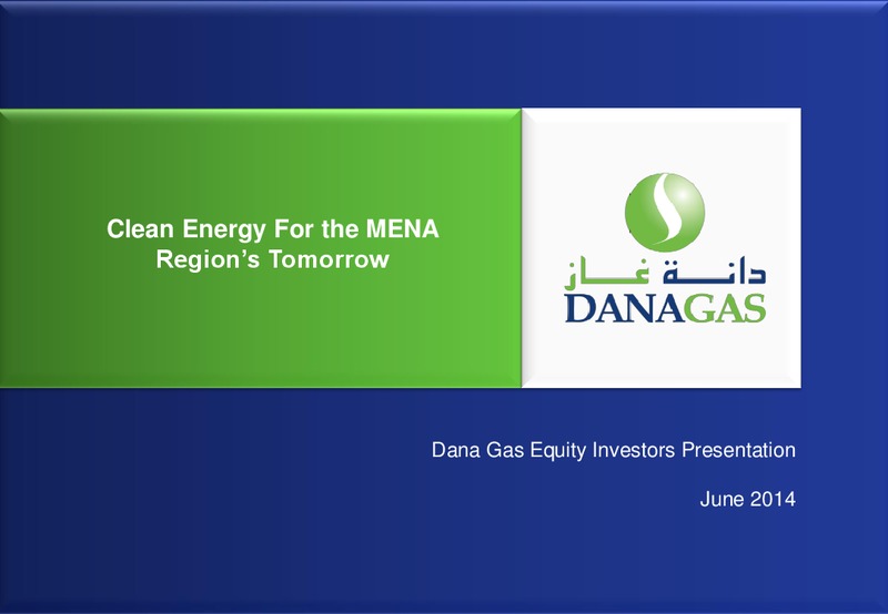 EQUITY INVESTORS PRESENTATION – Dana Gas – slide 1