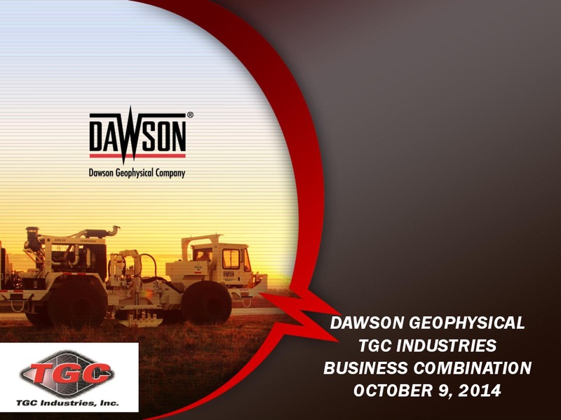 OCTOBER 2014 CORPORATE PRESENTATION – Dawson Geophysical – slide 1