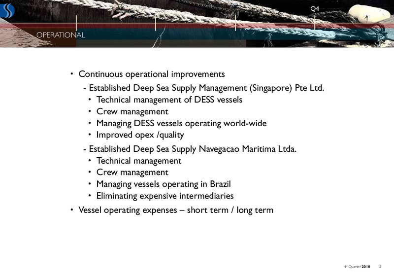 Q4 2010 EARNINGS CALL – Deep Sea Supply Plc – slide 3