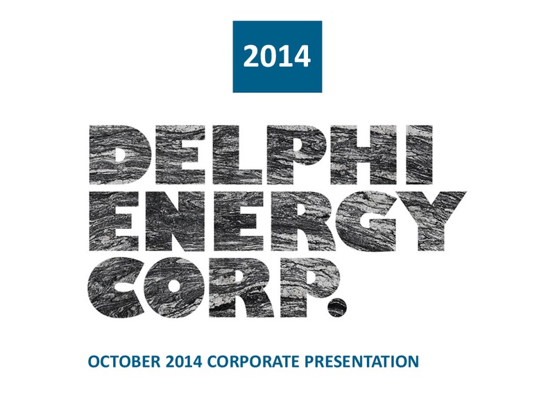 Investor Presentation – Delphi Energy Corp. – slide 1