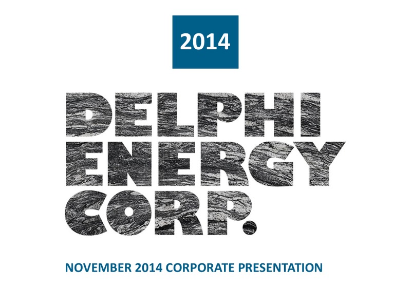 Investor Presentation – Delphi Energy Corp. – slide 1