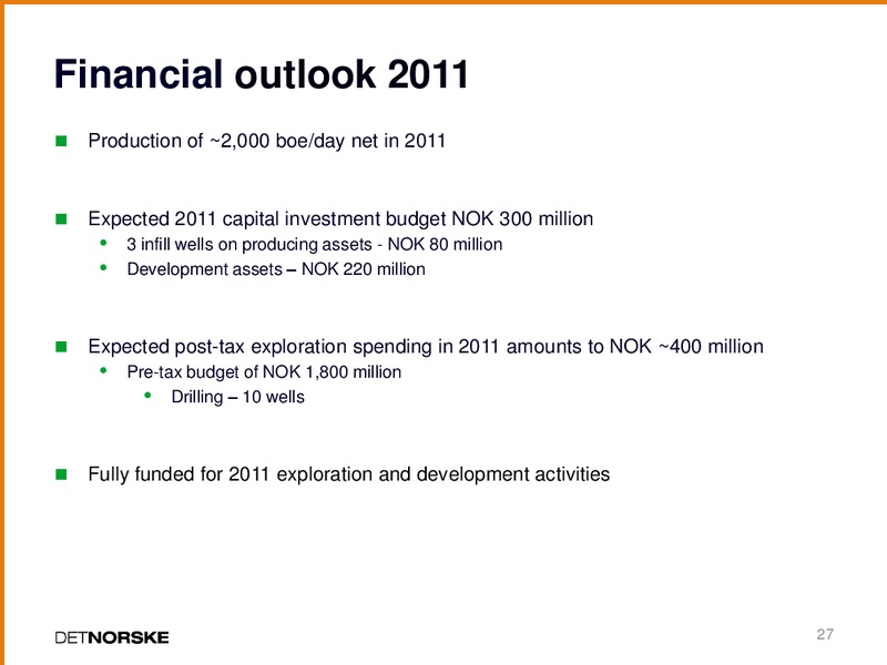 Q4 2010 EARNINGS CALL – Det Norske – slide 26