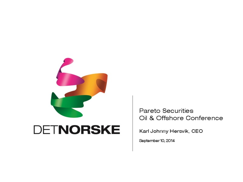 PARETO SECURITIES OIL & OFFSHORE CONFERENCE – Det Norske – slide 1