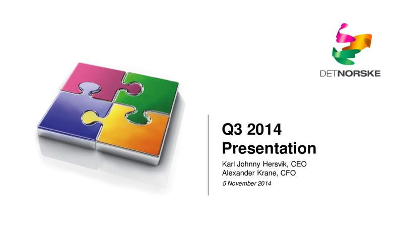 Q3 2014 INVESTOR PRESENTATION – Det Norske – slide 1