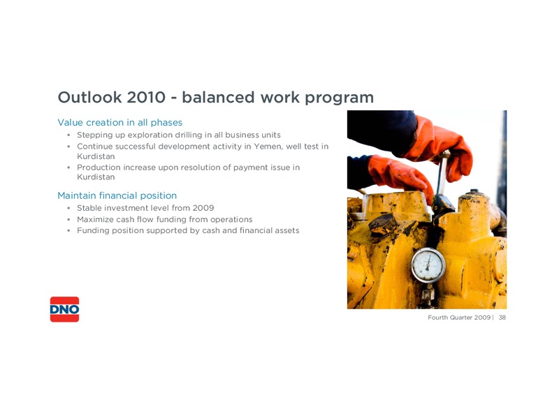 FOURTH QUARTER 2009 – Dno International Asa – slide 38