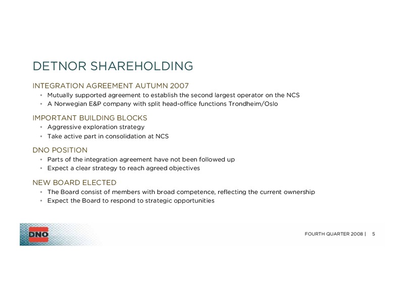 Q4 2008 EARNINGS CALL – Dno International Asa – slide 5