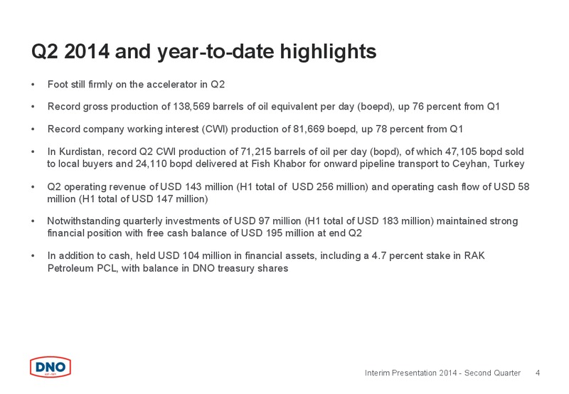 Q2 2014 CONFERENCE CALL – Dno International Asa – slide 4