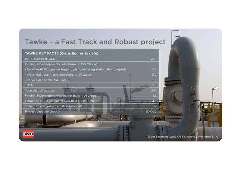 PARETO SECURITIES 2009 OIL & OFFSHORE CONFERENCE – Dno International Asa – slide 10