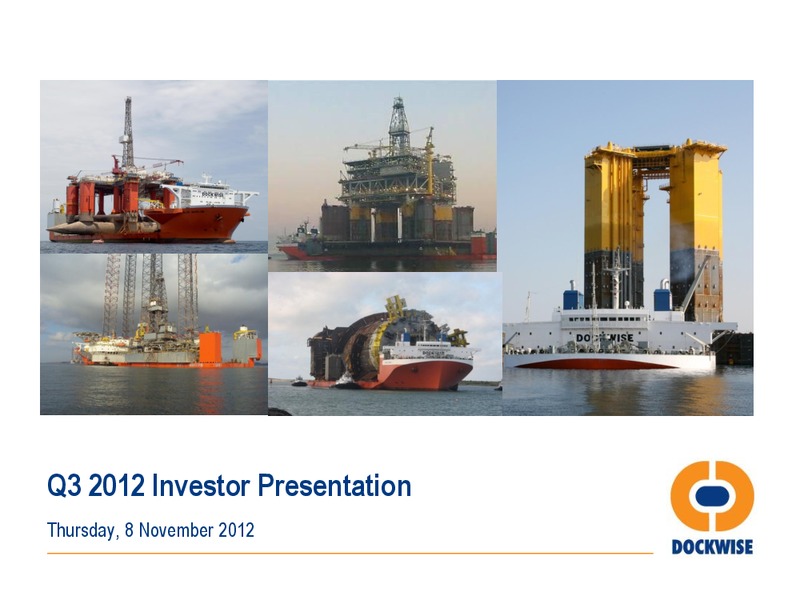 Q3 2012 Investor Presentation – Dockwise – slide 1