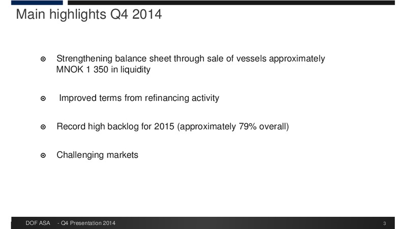 Q4 2014 EARNINGS CALL – Dof Asa – slide 3