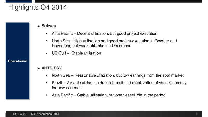 Q4 2014 EARNINGS CALL – Dof Asa – slide 4