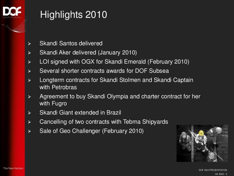 Q4 2009 EARNINGS CALL – Dof Asa – slide 3