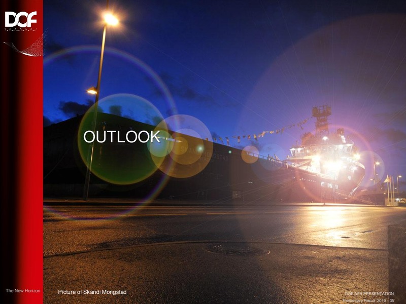 FEBRUARY 2011 CORPORATE PRESENTATION – Dof Asa – slide 35