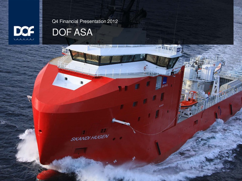 Q4 2012 EARNINGS CALL – Dof Asa – slide 1