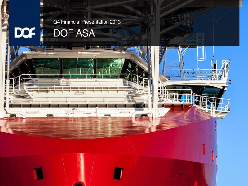 Q4 2013 EARNINGS CALL – Dof Asa – slide 1