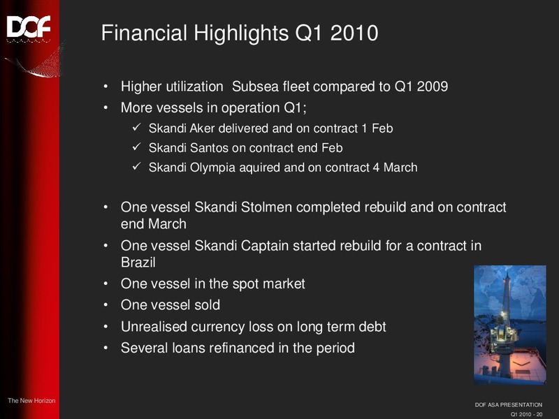 Q1 2010 EARNINGS CALL – Dof Asa – slide 20