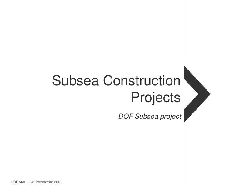 Q1 2013 EARNINGS CALL – Dof Asa – slide 40