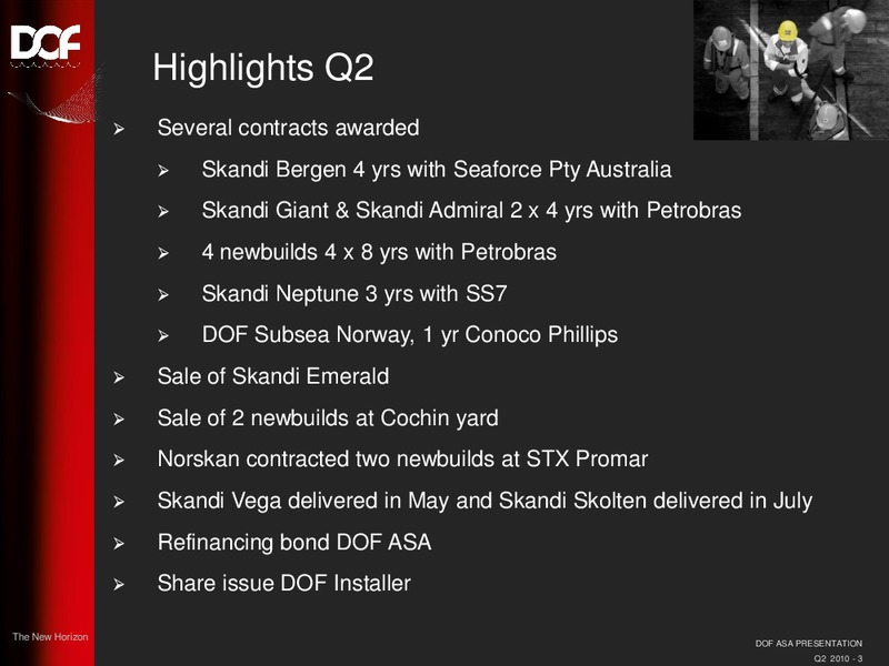 Q2 2010 EARNINGS CALL – Dof Asa – slide 3
