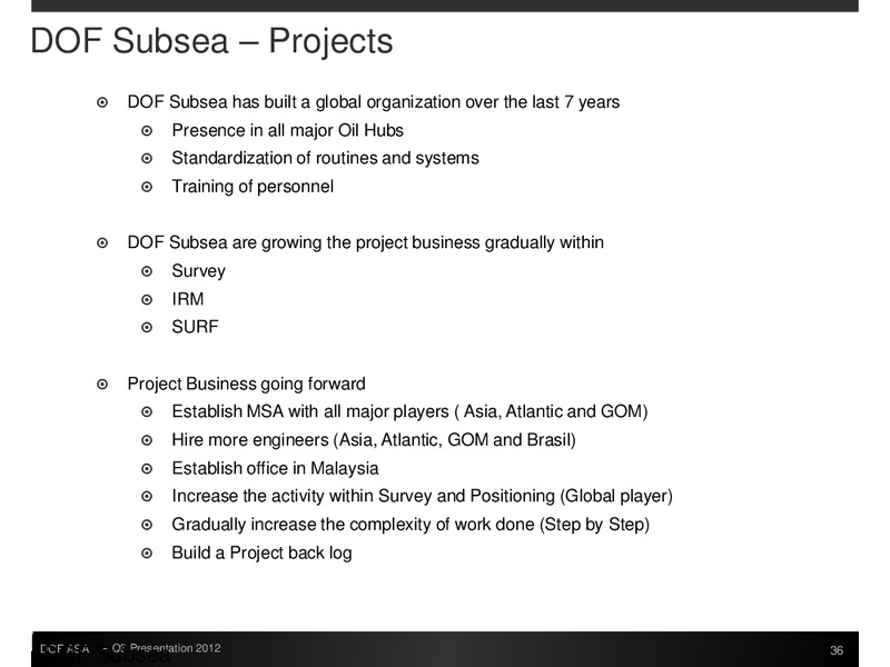 Q3 2012 FINANCIAL RESULTS – Dof Asa – slide 36