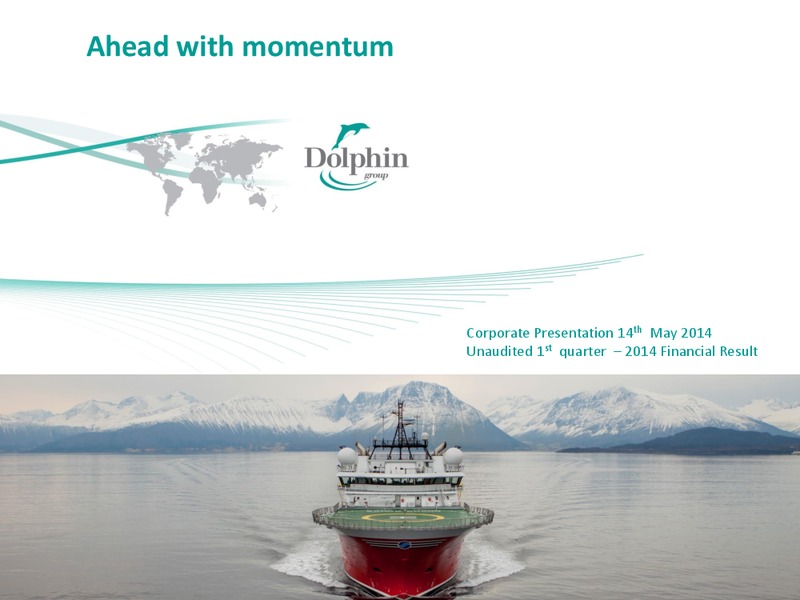 Q1 2014 FINANCIAL RESULT – Dolphin Geophysical Asa – slide 1
