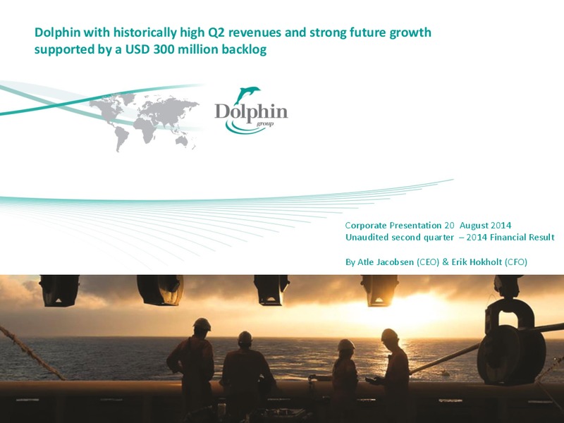 Q2 2014 EARNINGS CALL – Dolphin Geophysical Asa – slide 1