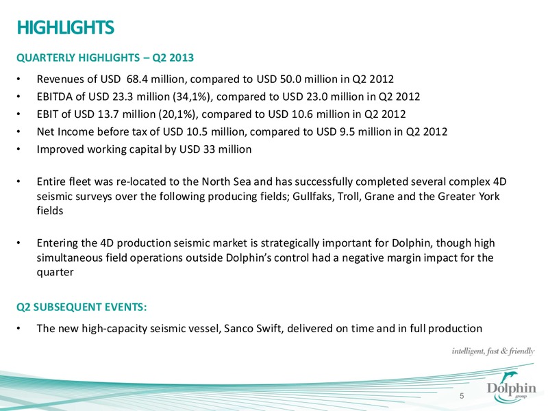 Q2 2013 FINANCIAL RESULT – Dolphin Geophysical Asa – slide 4