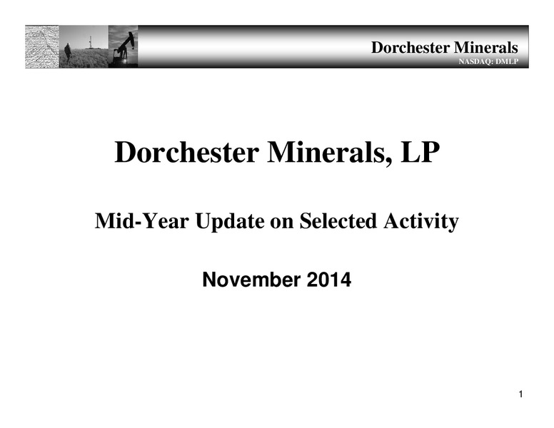 MID YEAR UPDATE – Dorchester Minerals Lp – slide 1