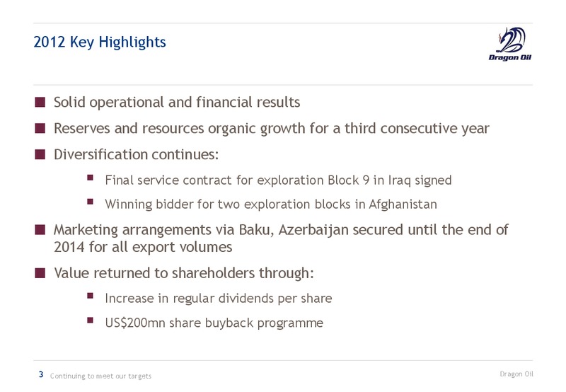 2012 EARNINGS CALL – Dragon Oil Plc – slide 3