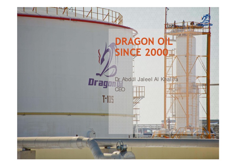 11TH ANNUAL OIL AND GAS 1 1 INVESTOR FORUM – Dragon Oil Plc – slide 6