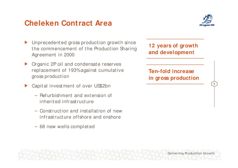 AGM DELIVERING PRODUCTION GROWTH – Dragon Oil Plc – slide 7