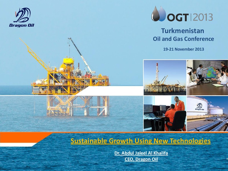 TURKMENISTAN OIL AND GAS CONFERENCE – Dragon Oil Plc – slide 1