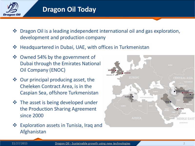 TURKMENISTAN OIL AND GAS CONFERENCE – Dragon Oil Plc – slide 2