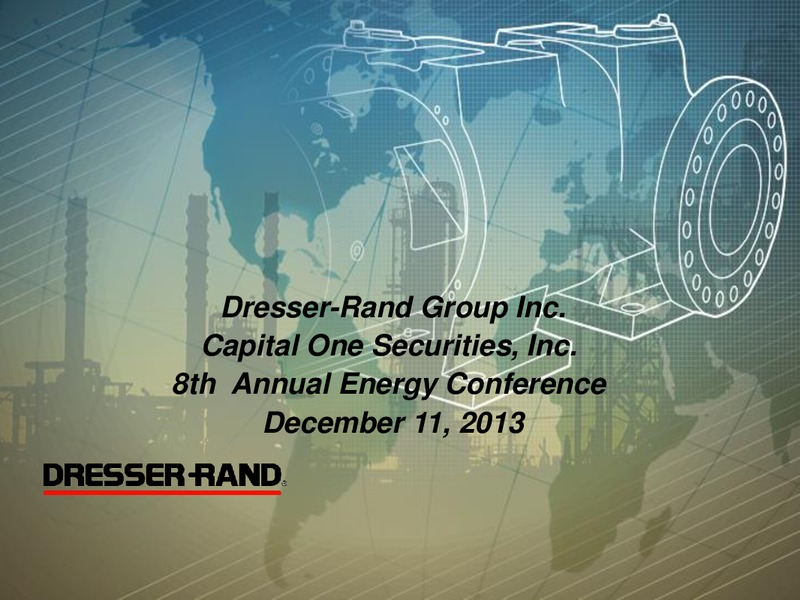 Capital One Securities Inc 8th Annual Energy Conference – Dresser Rand Group Inc – slide 1
