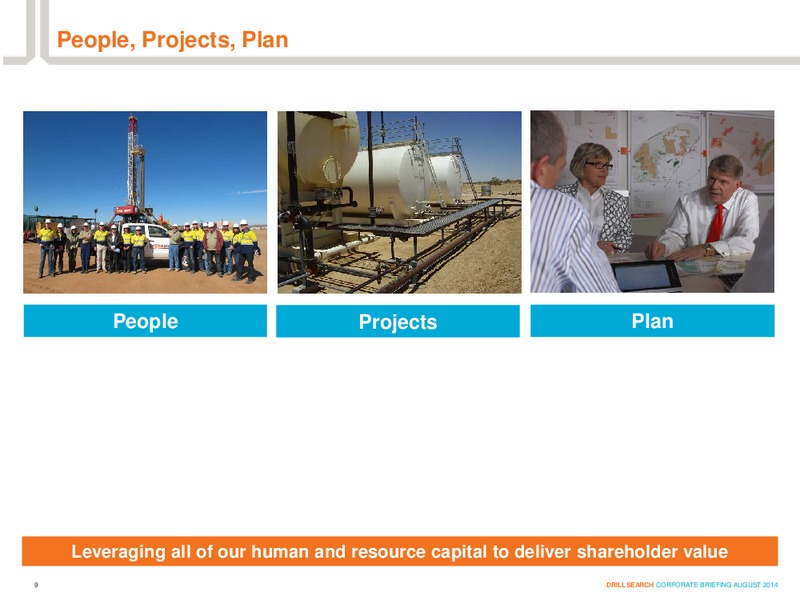 AUGUST 2014 INVESTOR PRESENTATION – Drillsearch Energy, Ltd. – slide 9