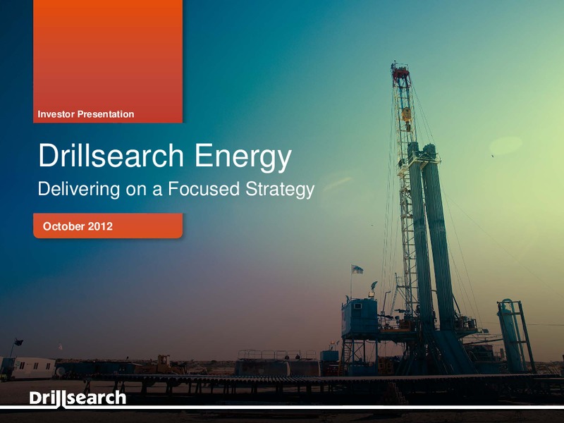 OCTOBER 2012 INVESTOR PRESENTATION – Drillsearch Energy, Ltd. – slide 1