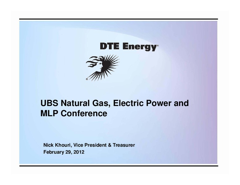 UBS Natural Gas Electric Power and MLP Conference – Dte Gas and Oil Company – slide 1
