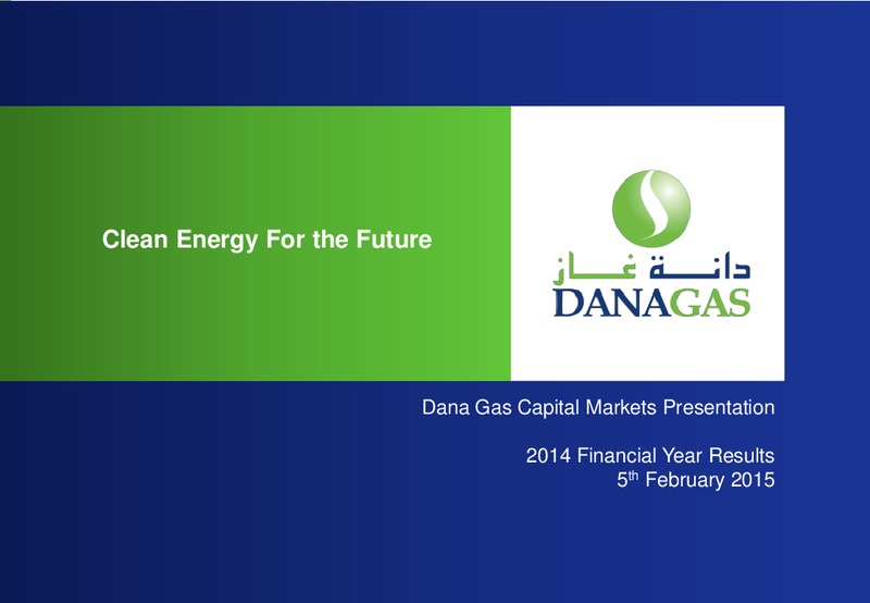 2014 FINANCIAL YEAR RESULTS – Dana Gas – slide 1