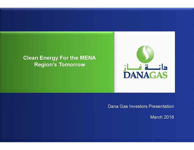 March 2016 Investor Presentation – Dana Gas – slide 1
