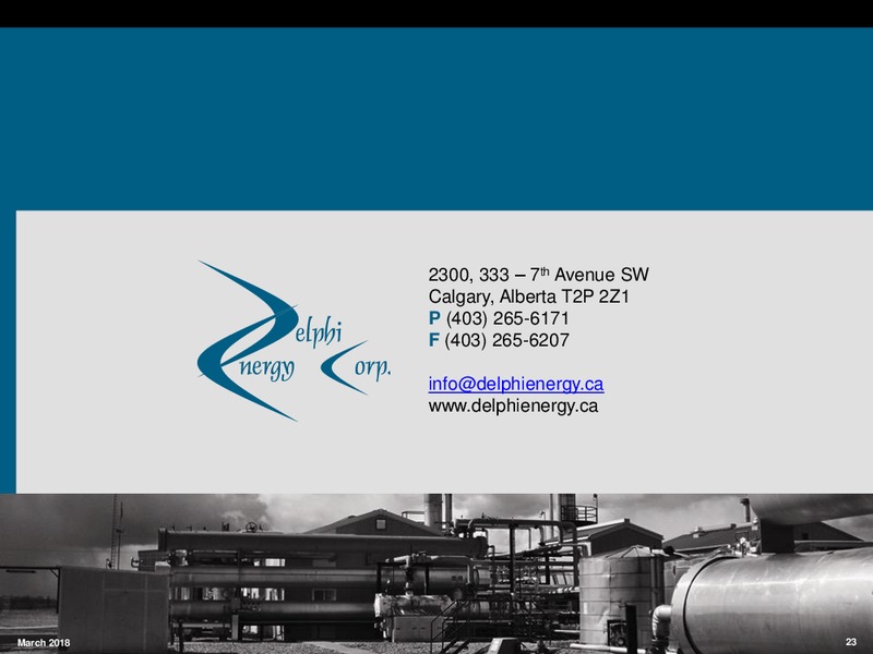 March 2018 Corporate Presentation – Delphi Energy Corp. – slide 21